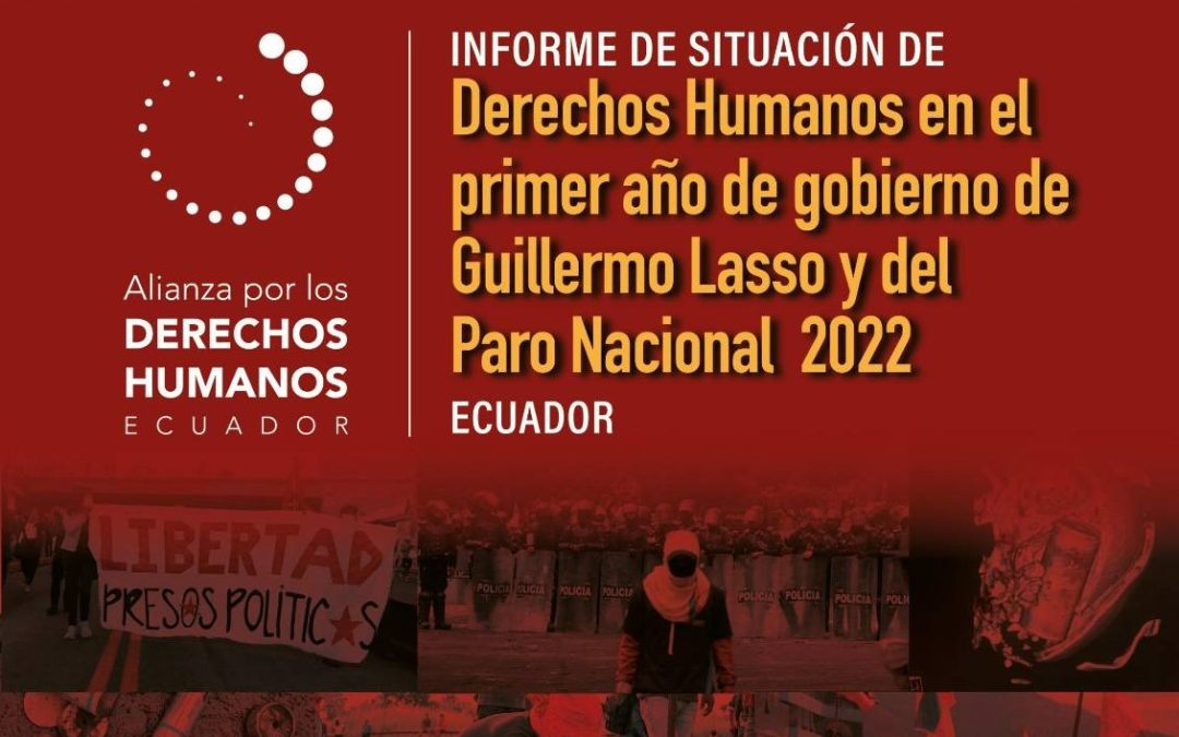 Informe de situación de Derechos Humanos en el primer año de gobierno de Guillermo Lasso y del Paro Nacional 2022 Ecuador