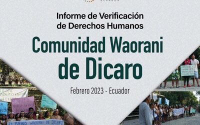 Informe de Verificación de Derechos Humanos Comunidad Waorani de Dicaro